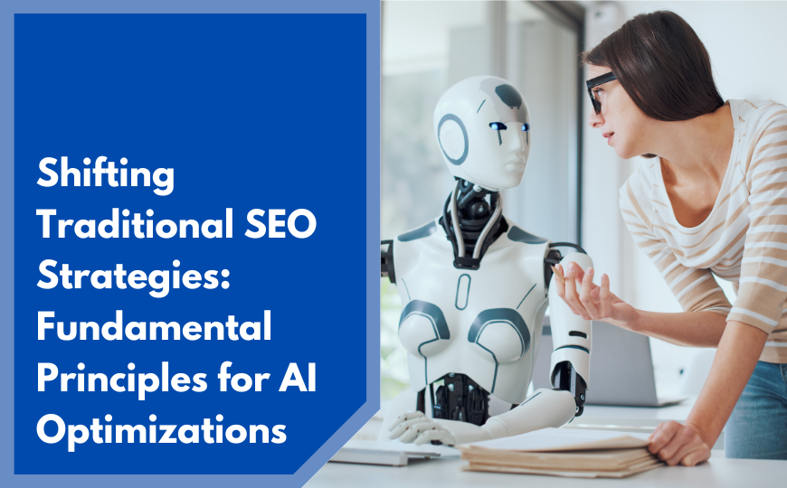 Shifting Traditional SEO Strategies: Fundamental Principles for AI Optimizations